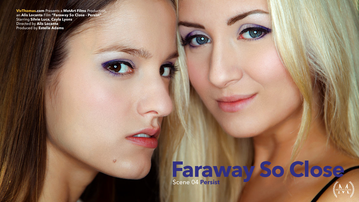 Faraway So Close Episode 4 – Persist – Cayla Lions & Silvie Luca