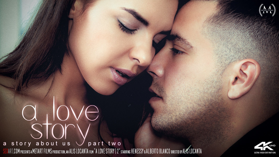 A Love Story 2 – A Story About Us – Henessy A & Alberto Blanco